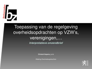 Toepassing van de regelgeving overheidsopdrachten op VZW’s , verenigingen,…