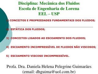 Disciplina: Mecânica dos Fluidos Escola de Engenharia de Lorena EEL – USP