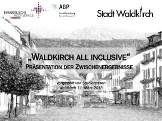 „Waldkirch all inclusive “ Präsentation der Zwischenergebnisse