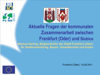 Aktuelle Fragen der kommunalen Zusammenarbeit zwischen Frankfurt (Oder) und S ł ubice
