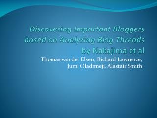 Discovering Important Bloggers based on Analyzing Blog Threads by Nakajima et al