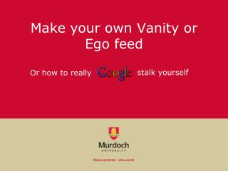 Make your own Vanity or Ego feed