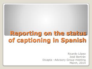 Reporting on the status of captioning in Spanish