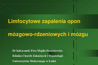 Limfocytowe zapalenia opon mózgowo-rdzeniowych i mózgu