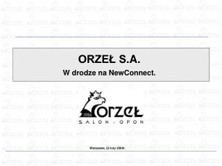 ORZEŁ S . A. W drodze na NewConnect.