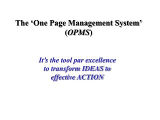 The ‘One Page Management System’ ( OPMS )