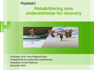 Rehabilitering som understøttelse for recovery