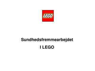 Sundhedsfremmearbejdet I LEGO