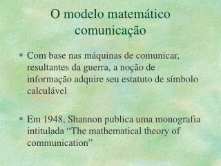 O modelo matemático comunicação