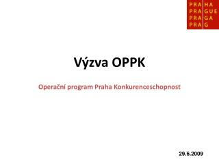 Výzva OPPK Operační program Praha Konkurenceschopnost