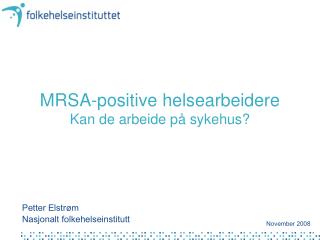 MRSA-positive helsearbeidere Kan de arbeide på sykehus?