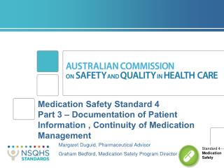 Margaret Duguid, Pharmaceutical Advisor Graham Bedford, Medication Safety Program Director