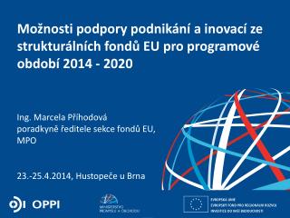 Možnosti podpory podnikání a inovací ze strukturálních fondů EU pro programové období 2014 - 2020