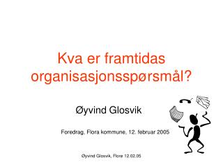 Kva er framtidas organisasjonsspørsmål?