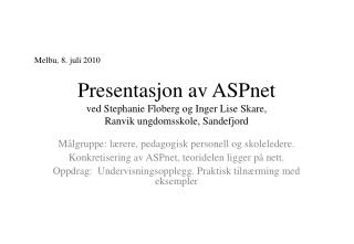Presentasjon av ASPnet ved Stephanie Floberg og Inger Lise Skare, Ranvik ungdomsskole, Sandefjord