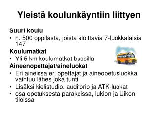 Yleistä koulunkäyntiin liittyen