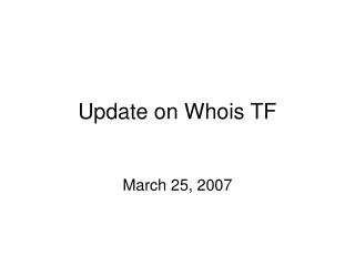 Update on Whois TF