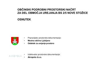 OBČINSKI PODROBNI PROSTORSKI NAČRT ZA DEL OBMOČJA UREJANJA BS 2/5 NOVE STOŽICE OSNUTEK