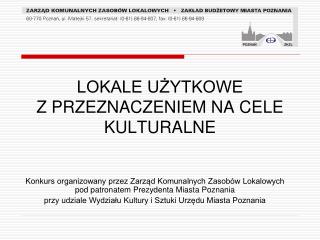 LOKALE UŻYTKOWE Z PRZEZNACZENIEM NA CELE KULTURALNE