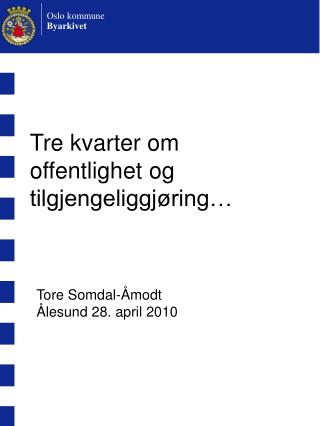 Tre kvarter om offentlighet og tilgjengeliggjøring…
