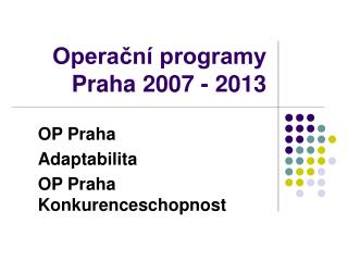 Operační programy Praha 2007 - 2013