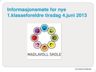 Informasjonsmøte for nye 1.klasseforeldre tirsdag 4.juni 2013