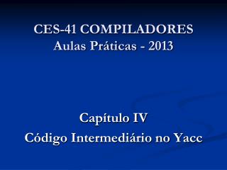 CES-41 COMPILADORES Aulas Práticas - 2013