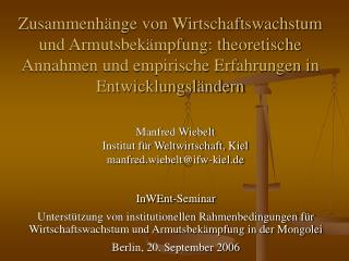 Manfred Wiebelt Institut für Weltwirtschaft, Kiel manfred.wiebelt@ifw-kiel.de