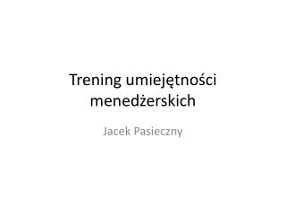 Trening umiejętności menedżerskich