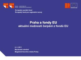 Praha a fondy EU aktuální možnosti čerpání z fondů EU