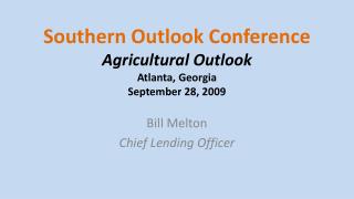 Southern Outlook Conference Agricultural Outlook Atlanta, Georgia September 28, 2009