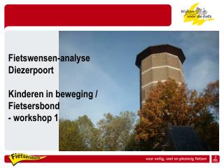 Fietswensen-analyse Diezerpoort Kinderen in beweging / Fietsersbond - workshop 1