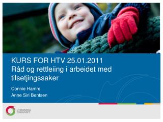 KURS FOR HTV 25.01.2011 Råd og rettleiing i arbeidet med tilsetjingssaker