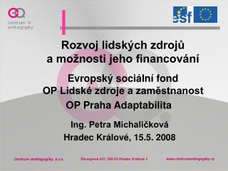 Ing. Petra Michaličková Hradec Králové, 15.5. 2008