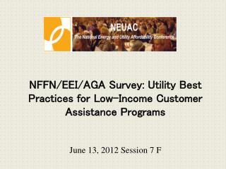 NFFN/EEI/AGA Survey: Utility Best Practices for Low-Income Customer Assistance Programs
