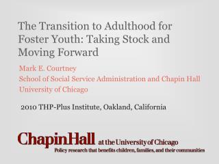 The Transition to Adulthood for Foster Youth: Taking Stock and Moving Forward