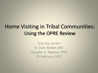 Home Visiting in Tribal Communities: Using the OPRE Review