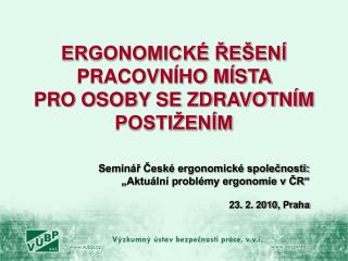 ERGONOMICKÉ ŘEŠENÍ PRACOVNÍHO MÍSTA PRO OSOBY SE ZDRAVOTNÍM POSTIŽENÍM