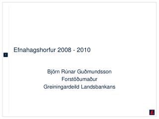 Efnahagshorfur 2008 - 2010