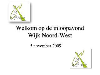 Welkom op de inloopavond Wijk Noord-West
