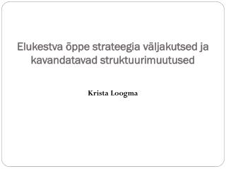 Elukestva õppe strateegia väljakutsed ja kavandatavad struktuurimuutused