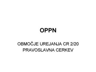 predlog-OPPN-CR220-predstavitev-kratka