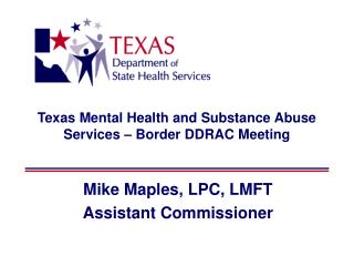 Texas Mental Health and Substance Abuse Services – Border DDRAC Meeting