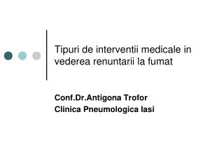 Tipuri de interventii medicale in vederea renuntarii la fumat