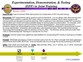 Issue 04-003 : Lack of common DOD-wide process for incorporation of EDT into joint training.