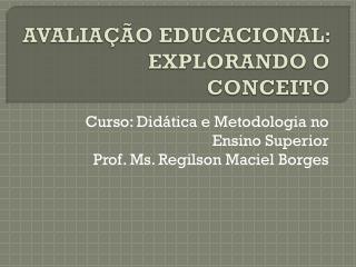AVALIAÇÃO EDUCACIONAL: EXPLORANDO O CONCEITO