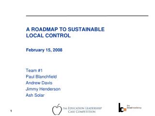 A ROADMAP TO SUSTAINABLE LOCAL CONTROL February 15, 2008