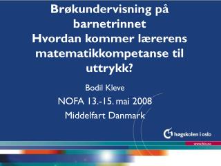 Brøkundervisning på barnetrinnet Hvordan kommer lærerens matematikkompetanse til uttrykk?