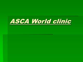 ASCA World clinic