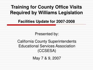 Training for County Office Visits Required by Williams Legislation Facilities Update for 2007-2008